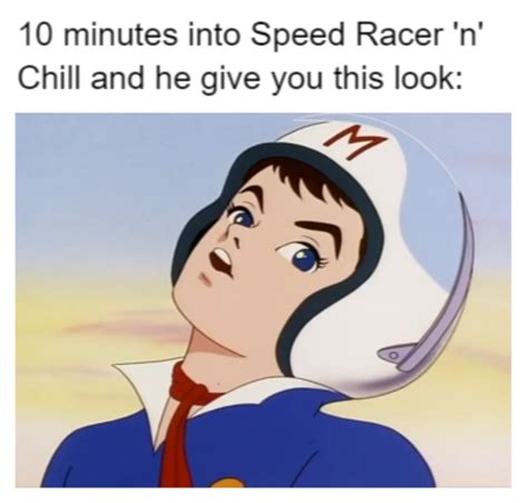 Step Brothers (2008) clip with quote Slow down there, <strong>Speed Racer</strong>. . Speed racer meme